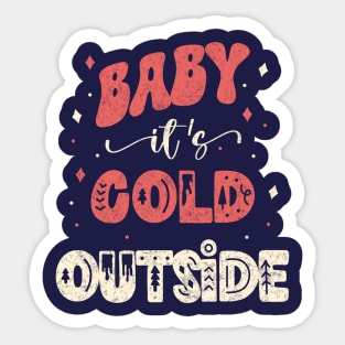 Baby It's Cold Outside Sticker